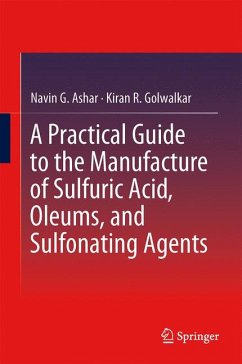 A Practical Guide to the Manufacture of Sulfuric Acid, Oleums, and Sulfonating Agents (eBook, PDF) - Ashar, Navin G.; Golwalkar, Kiran R.