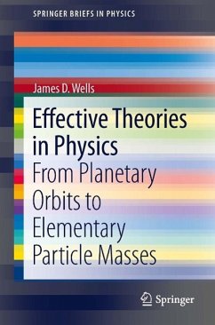 Effective Theories in Physics (eBook, PDF) - Wells, James D.