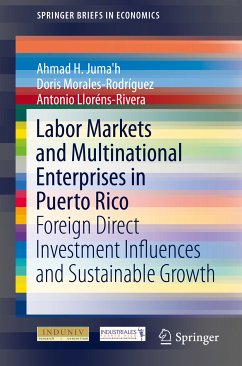 Labor Markets and Multinational Enterprises in Puerto Rico (eBook, PDF) - Juma'h, Ahmad H.; Morales-Rodriguez, Doris; Lloréns-Rivera, Antonio