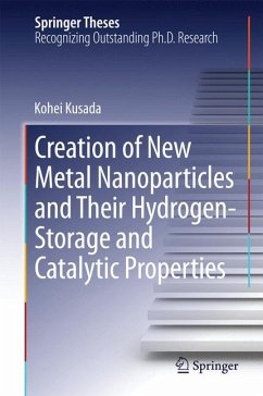 Creation of New Metal Nanoparticles and Their Hydrogen-Storage and Catalytic Properties (eBook, PDF) - Kusada, Kohei