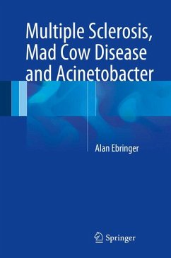 Multiple Sclerosis, Mad Cow Disease and Acinetobacter (eBook, PDF) - Ebringer, Alan