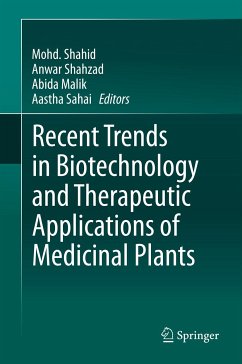 Recent Trends in Biotechnology and Therapeutic Applications of Medicinal Plants (eBook, PDF)
