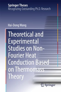 Theoretical and Experimental Studies on Non-Fourier Heat Conduction Based on Thermomass Theory (eBook, PDF) - Wang, Hai-Dong