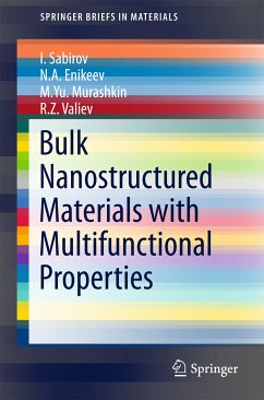 Bulk Nanostructured Materials with Multifunctional Properties (eBook, PDF) - Sabirov, I.; Enikeev, N.A.; Murashkin, M.Yu.; Valiev, R.Z.