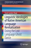 Linguistic Ideologies of Native American Language Revitalization (eBook, PDF)