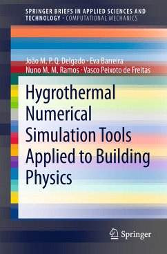 Hygrothermal Numerical Simulation Tools Applied to Building Physics (eBook, PDF) - Delgado, João M.P.Q.; Barreira, Eva; Ramos, Nuno M.M.; de Freitas, Vasco Peixoto