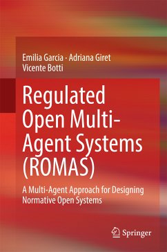 Regulated Open Multi-Agent Systems (ROMAS) (eBook, PDF) - Garcia, Emilia; Giret, Adriana; Botti, Vicente