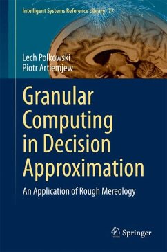 Granular Computing in Decision Approximation (eBook, PDF) - Polkowski, Lech; Artiemjew, Piotr