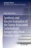 Synthesis and Vaccine Evaluation of the Tumor Associated Carbohydrate Antigen RM2 from Prostate Cancer (eBook, PDF)