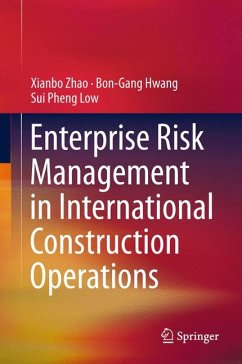 Enterprise Risk Management in International Construction Operations (eBook, PDF) - Zhao, Xianbo; Hwang, Bon-Gang; Low, Sui Pheng