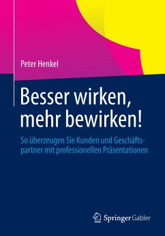 Besser wirken, mehr bewirken! (eBook, PDF) - Henkel, Peter