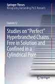 Studies on &quote;Perfect&quote; Hyperbranched Chains Free in Solution and Confined in a Cylindrical Pore (eBook, PDF)