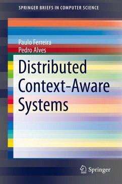 Distributed Context-Aware Systems (eBook, PDF) - Ferreira, Paulo; Alves, Pedro