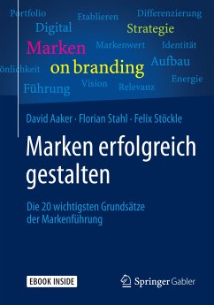 Marken erfolgreich gestalten (eBook, PDF) - Aaker, David; Stahl, Florian; Stöckle, Felix