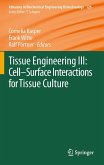 Tissue Engineering III: Cell - Surface Interactions for Tissue Culture (eBook, PDF)