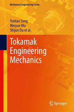 Tokamak Engineering Mechanics (eBook, PDF) - Song, Yuntao; Wu, Weiyue; Du, Shijun