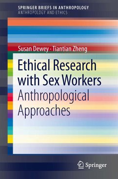 Ethical Research with Sex Workers (eBook, PDF) - Dewey, Susan; Zheng, Tiantian