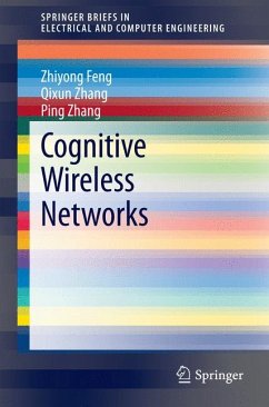 Cognitive Wireless Networks (eBook, PDF) - Feng, Zhiyong; Zhang, Qixun; Zhang, Ping