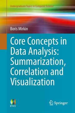 Core Concepts in Data Analysis: Summarization, Correlation and Visualization (eBook, PDF) - Mirkin, Boris