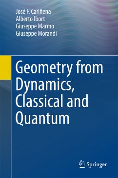 Geometry from Dynamics, Classical and Quantum (eBook, PDF) - Cariñena, José F.; Ibort, Alberto; Marmo, Giuseppe; Morandi, Giuseppe