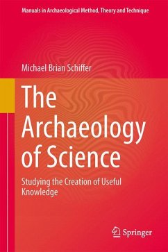 The Archaeology of Science (eBook, PDF) - Schiffer, Michael Brian