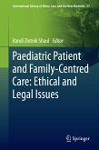 Paediatric Patient and Family-Centred Care: Ethical and Legal Issues (eBook, PDF)
