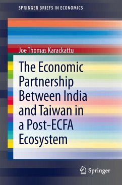 The Economic Partnership Between India and Taiwan in a Post-ECFA Ecosystem (eBook, PDF) - Karackattu, Joe Thomas
