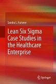 Lean Six Sigma Case Studies in the Healthcare Enterprise (eBook, PDF)