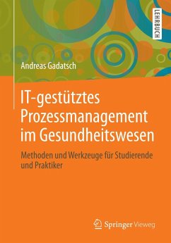 IT-gestütztes Prozessmanagement im Gesundheitswesen (eBook, PDF) - Gadatsch, Andreas