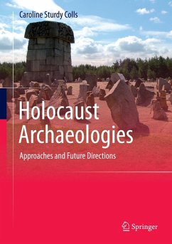 Holocaust Archaeologies (eBook, PDF) - Sturdy Colls, Caroline