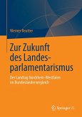 Zur Zukunft des Landesparlamentarismus (eBook, PDF)