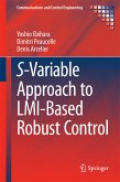 S-Variable Approach to LMI-Based Robust Control (eBook, PDF)