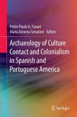 Archaeology of Culture Contact and Colonialism in Spanish and Portuguese America (eBook, PDF)