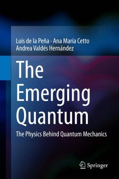 The Emerging Quantum (eBook, PDF) - de la Peña, Luis; Cetto, Ana María; Valdés Hernández, Andrea