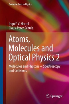 Atoms, Molecules and Optical Physics 2 (eBook, PDF) - Hertel, Ingolf V.; Schulz, Claus-Peter