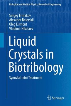 Liquid Crystals in Biotribology (eBook, PDF) - Ermakov, Sergey; Beletskii, Alexandr; Eismont, Oleg; Nikolaev, Vladimir