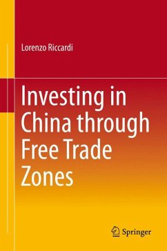 Investing in China through Free Trade Zones (eBook, PDF) - Riccardi, Lorenzo