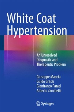 White Coat Hypertension (eBook, PDF) - Mancia, Giuseppe; Grassi, Guido; Parati, Gianfranco; Zanchetti, Alberto