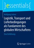 Logistik, Transport und Lieferbedingungen als Fundament des globalen Wirtschaftens (eBook, PDF)