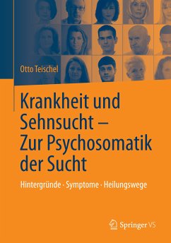 Krankheit und Sehnsucht - Zur Psychosomatik der Sucht (eBook, PDF) - Teischel, Otto
