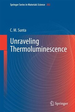 Unraveling Thermoluminescence (eBook, PDF) - Sunta, C M