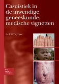 Casuïstiek in de inwendige geneeskunde: medische vignetten (eBook, PDF)