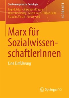 Marx für SozialwissenschaftlerInnen (eBook, PDF) - Artus, Ingrid; Krause, Alexandra; Nachtwey, Oliver; Notz, Gisela; Reitz, Tilman; Vellay, Claudius; Weyand, Jan