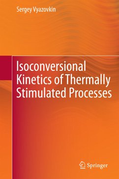 Isoconversional Kinetics of Thermally Stimulated Processes (eBook, PDF) - Vyazovkin, Sergey
