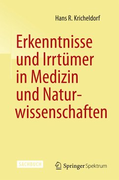 Erkenntnisse und Irrtümer in Medizin und Naturwissenschaften (eBook, PDF) - Kricheldorf, Hans R.