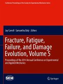 Fracture, Fatigue, Failure, and Damage Evolution, Volume 5 (eBook, PDF)