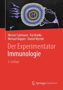 Der Experimentator: Immunologie (eBook, PDF) - Luttmann, Werner; Bratke, Kai; Küpper, Michael; Myrtek, Daniel
