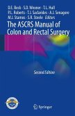 The ASCRS Manual of Colon and Rectal Surgery (eBook, PDF)