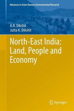 North-East India: Land, People and Economy (eBook, PDF) - Dikshit, K.R.; Dikshit, Jutta K