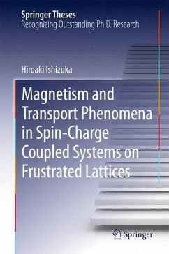 Magnetism and Transport Phenomena in Spin-Charge Coupled Systems on Frustrated Lattices (eBook, PDF) - Ishizuka, Hiroaki